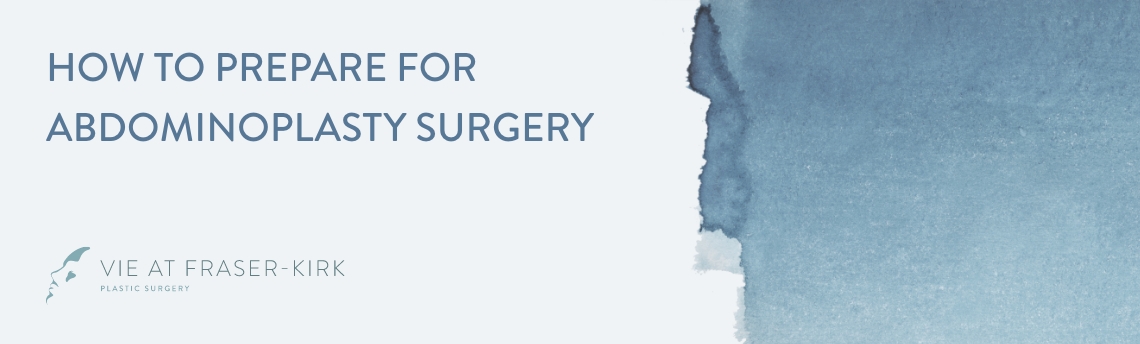 How To Prepare for Abdominoplasty Surgery - 1